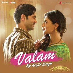 Valam-(Made-In-China) Arijit Singh mp3 song lyrics